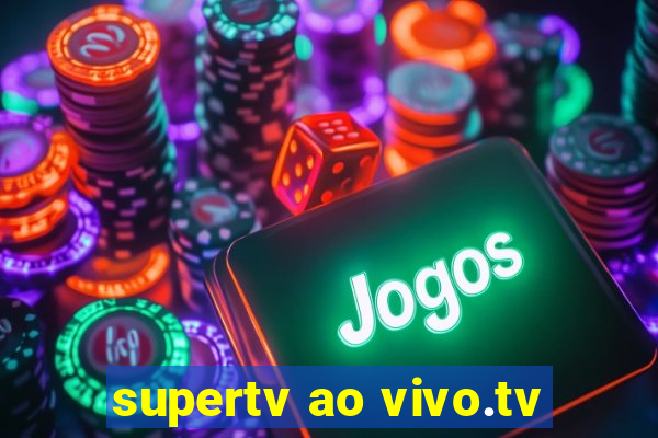 supertv ao vivo.tv